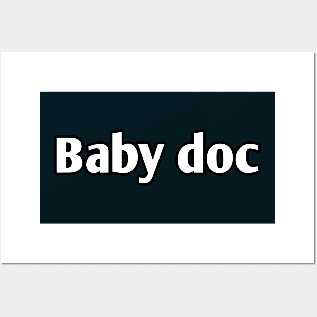 Baby doc pediatrician pun Wall Art by Spaceboyishere